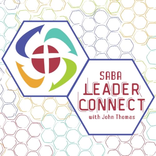 SABA Leader Connect Podcast Por John Thomas arte de portada