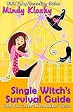  [Single Witch\'s Survival Guide: Volume 1 (Washington Witches (Magical Washington)))] [By: Klasky, Mindy] [August, 2013]