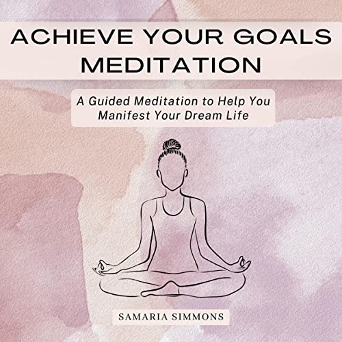 Achieve Your Goals Meditation by Samaria Simmons episode artwork
