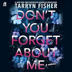 Don't You Forget About Me Audiolibro Por Tarryn Fisher arte de portada
