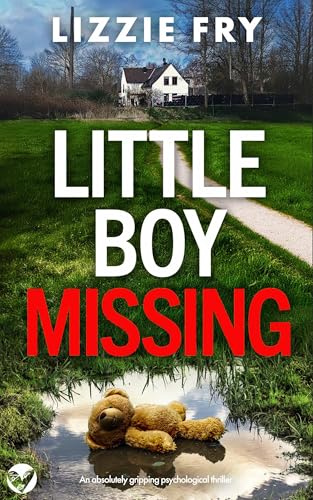 Little Boy Missing: An absolutely gripping psychological thriller