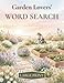 Garden Lovers' Word Search: Large Print, Easy Word Searches for Garden & Plant Lovers (Botanical Calm Puzzle Series)