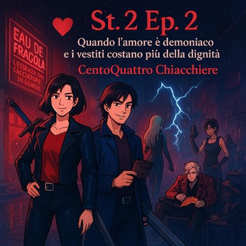 S.2 Ep. 2 Quando l&rsquo;amore &egrave; demoniaco e i vestiti costano pi&ugrave; della dignit&agrave;.