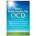 When a Family Member Has OCD: Mindfulness and Cognitive Behavioral Skills to Help Families Affected by Obsessive-Compulsive Disorder