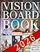 Vision Board Clip Art Book: Wide Assortment of Inspirational Affirmations, Quotes and Pictures for Women & Men for Personal Growth, Dreams & Goals Manifestation (Vision Board Supplies)