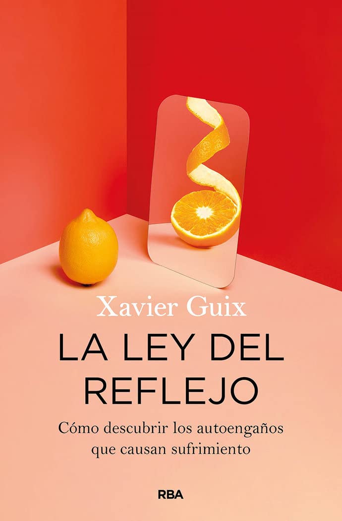 La ley del reflejo: Cómo descubrir los autoengaños que causan sufrimiento (Divulgación)