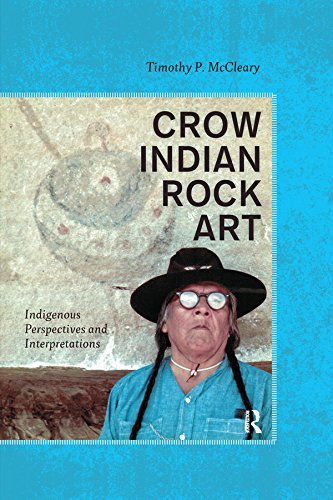 Crow Indian Rock Art: Indigenous Perspectives and Interpretations      1st Edition, Kindle Edition