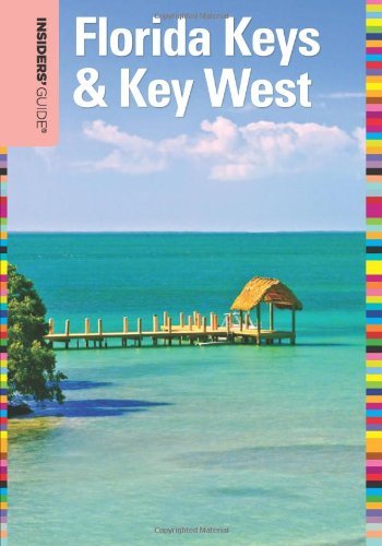 By Juliet Dyal Gray - Insiders' Guide to Florida Keys & Key West (Insiders' Guide to the Florida Keys & Key West) (16) Paperback – 22 Oct. 2012
