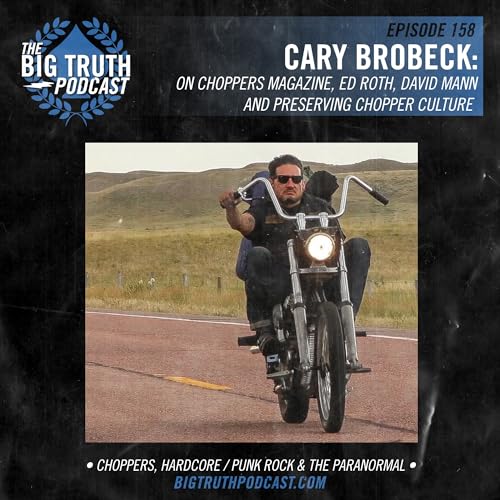 #158 &ndash; Cary Brobeck : on Choppers Magazine, Ed Roth, David Mann, and Preserving Chopper Culture