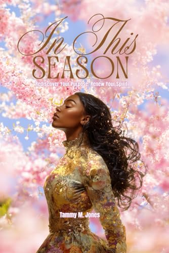 In This Season: Rediscover Your Purpose, Renew Your Spirit - image 1