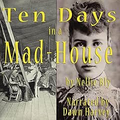 Ten Days in a Mad-House Audiolibro Por Nellie Bly arte de portada