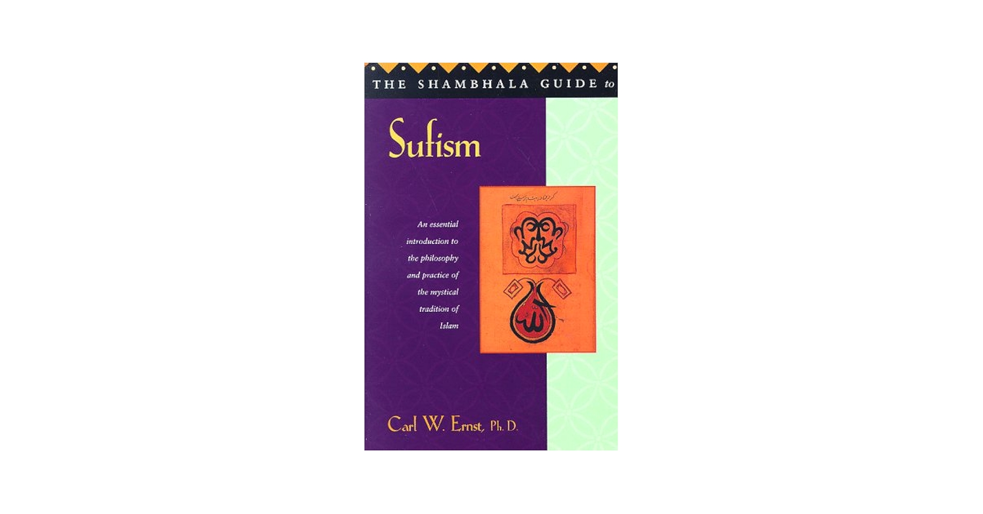 The Shambhala Guide to Sufism: Carl W. Ernst: 9781570621802