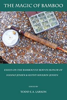 Paperback The Magic of Bamboo: Essays on the Bamboo Fly Rod Book