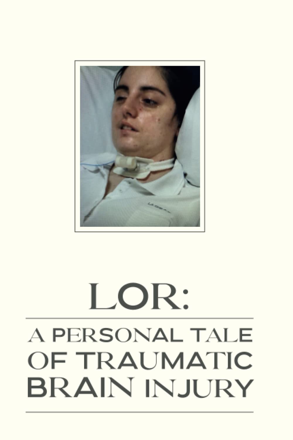 LOR: A Personal Tale of Traumatic Brain Injury