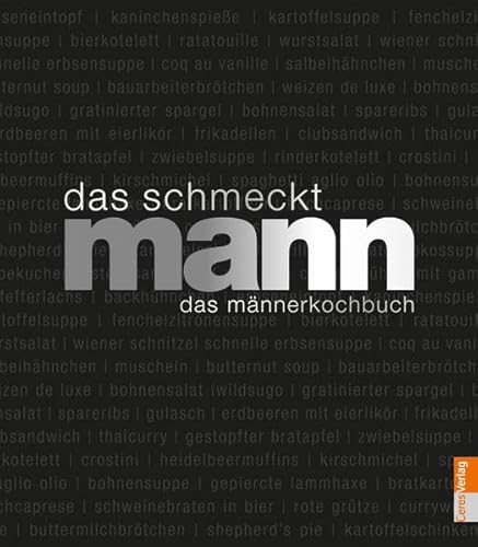 Das schmeckt Mann.: Ein Männerkochbuch