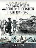 wehrmacht wintermantel  The Nazis\' Winter Warfare on the Eastern Front 1941–1945: Rare Photographs from Wartime Archives (Images of War) (English Edition)