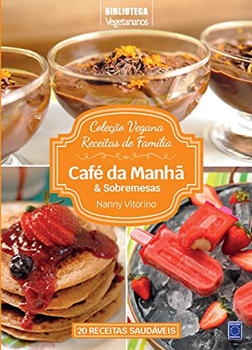 Coleção Vegana Receitas de Família: Café da Manhã e Sobremesas
