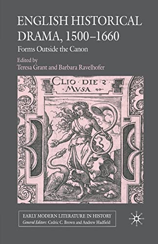 English Historical Drama, 1500-1660: Forms Outside the Canon (Early Modern Literature in History)