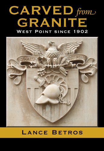 Carved from Granite: West Point since 1902 (Williams-Ford Texas A&M University Military History Series Book 138)
