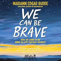 We Can Be Brave Audiobook By Mariann Edgar Budde, Bryan Bliss cover art