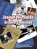 Joseph H. Pilates Archive Collection: The Photographs, Writings and Designs