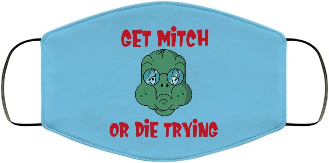 Ditch Mitch Face Mask Get Mitch or Die Tryin Trying