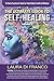 The Ultimate Guide to Self-Healing Volume 2: 25 Home Practices & Tools for Peak Holistic Health & Wellness