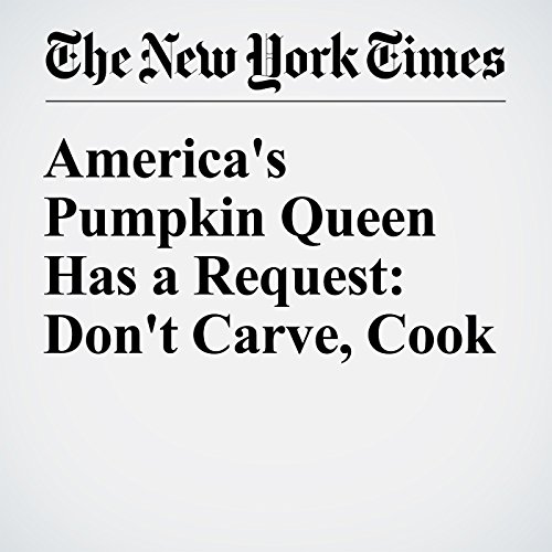 America's Pumpkin Queen Has a Request: Don't Carve, Cook cover art