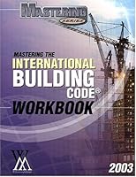 Mastering the 2003 International Building Code, Workbook 0972629629 Book Cover