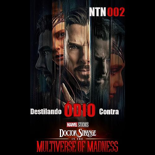 NTN002 - Destilando &Oacute;DIO ( ou n&atilde;o ) contra Doutor Estranho 2