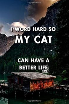 I Work Hard So My Cat Can Have a Better Life: Blank Lined Journal Notebook, Size 6x9, Gift Idea for Boss, Employee, Coworker, Friends, Office, Gift Ideas, Familly, Entrepreneur : Cover 12, New Year Re