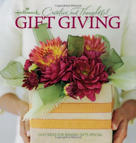 Creative and Thoughtful Gift Giving: Easy Ideas for Making Gifts Special