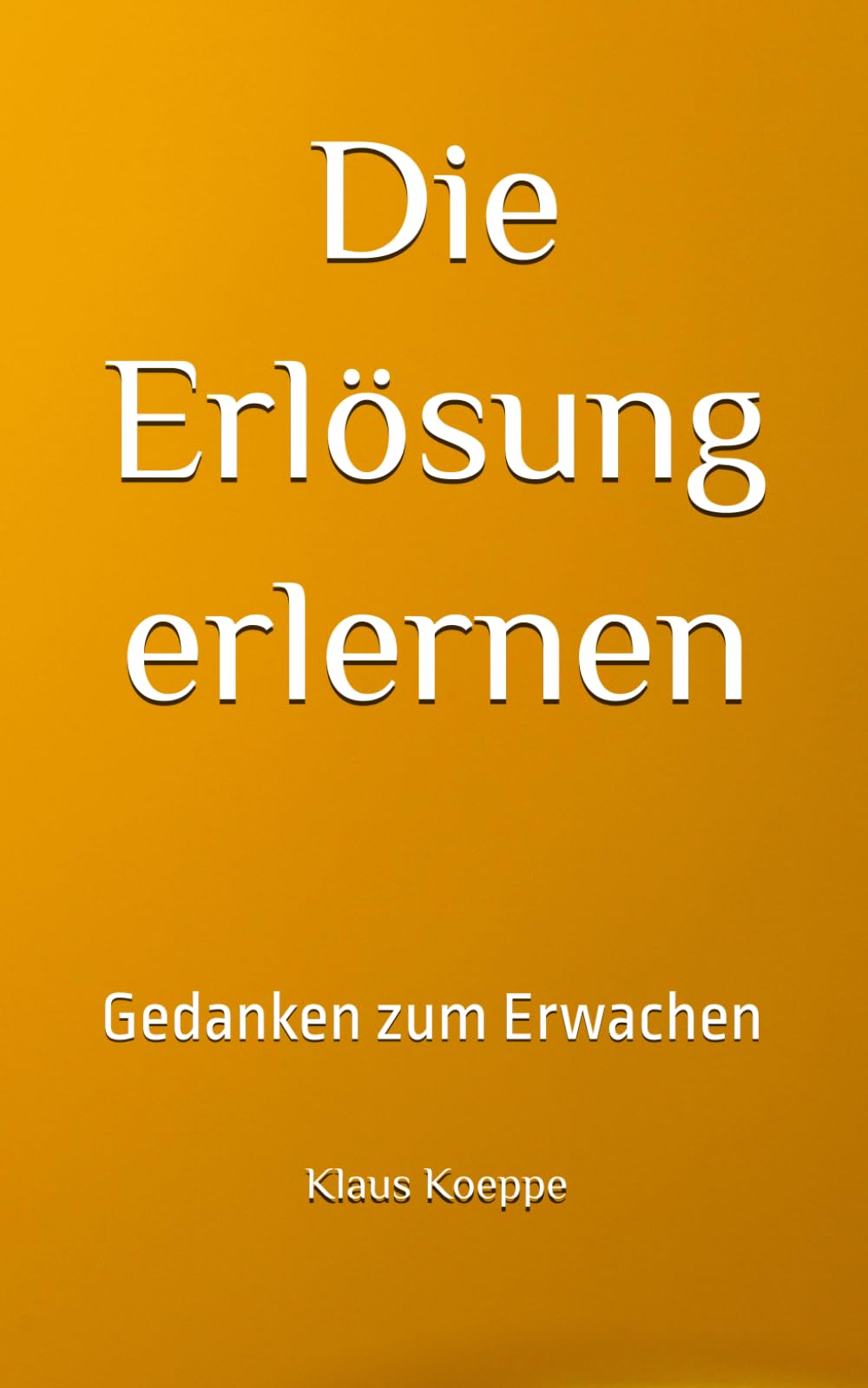 Die Erlösung erlernen: Gedanken zum Erwachen
