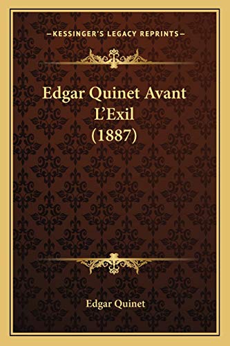 Edgar Quinet Avant L'Exil (1887) (French Edition)