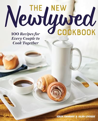 The New Newlywed Cookbook: 100 Recipes for Every Couple to...