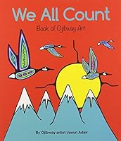 We All Count (A Book Of Ojibway Numbers) 1554763967 Book Cover