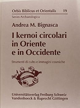 Hardcover I Kernoi Circolari in Oriente E in Occidente: Strumenti Di Culto E Immagini Cosmiche [Italian] Book