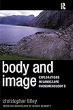 Body and Image: Explorations in Landscape Phenomenology 2