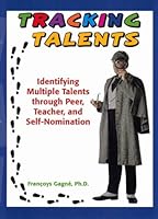 Tracking Talents: Identifying Multiple Talents Through Peer, Teacher, and Self-Nomination (Complete Kit) 1882664566 Book Cover