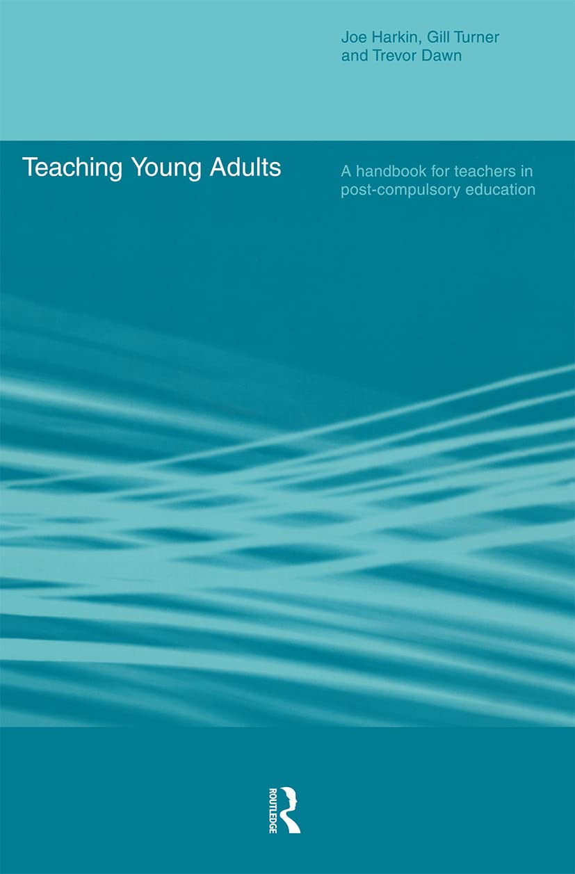 Teaching Young Adults: A Handbook for Teachers in Post-Compulsory Education-Tre