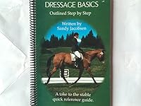 Dressage Basics Outlined Step by Step 0965663701 Book Cover