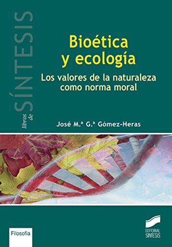 Bioética y ecología: los valores de la naturaleza como norma moral
