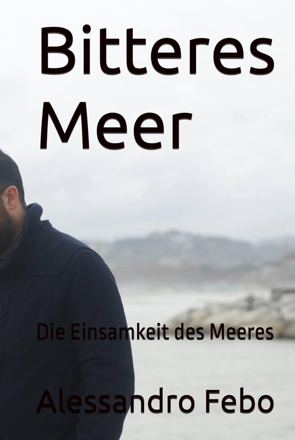 Bitteres Meer: Die Einsamkeit des Meeres