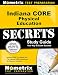 Indiana CORE Physical Education Secrets Study Guide: Indiana CORE Test Review for the Indiana CORE Assessments for Educator Licensure