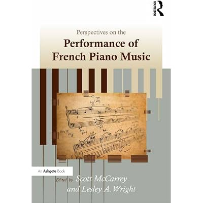 Perspectives on the Performance of French Piano Music