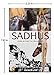 Sadhus: Going Beyond the Dreadlocks
