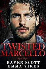 Twisted Marcello: A Dark Mafia Arranged Marriage Romance (The Cavettis and the Bonifacios Book 2)