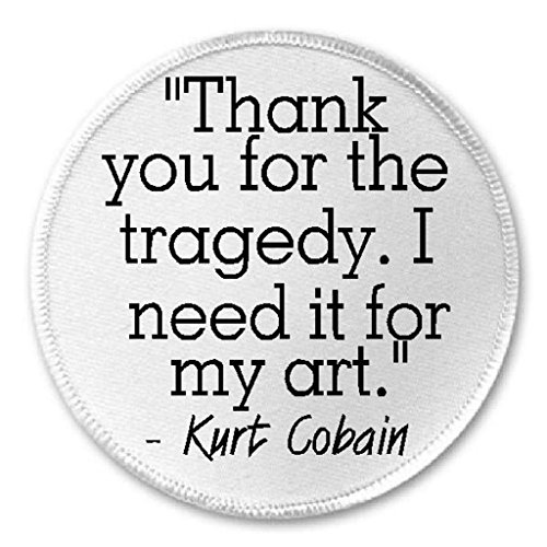Thank You For The Tragedy Kurt Cobain Quote - 3