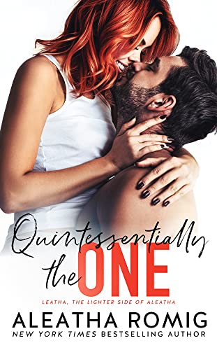 Quintessentially the One: Small town, second chance, secret baby romance (Lighter Ones) by [Aleatha Romig]