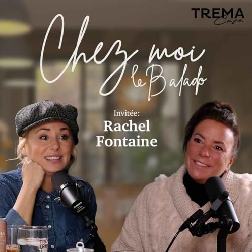 Chez Moi - EP14 - Rachel Fontaine